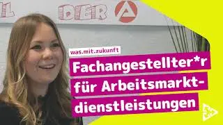 Ausbildung Fachangestellte/r für Arbeitsmarktdienstleistungen - NUTZE DEINE CHANCE UND BEWIRB DICH!