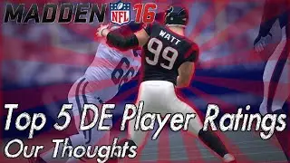 Top 5 DE Player Ratings in Madden NFL 16 | OMFG J.J. WATT Is A Beast! | Our Thoughts