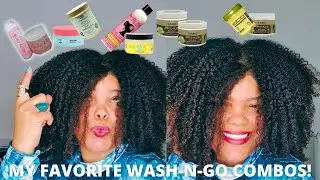 TOP FAVORITE COMBOS FOR WASH-N-GO'S | My Best Product Combos for a Moisturized & Defined Wash-N-Go!