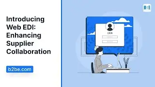 Introducing Web EDI: Enhancing Supplier Collaboration | B2BE