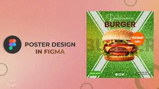 Burger Social Media Poster Design in Figma | Figma Tutorial