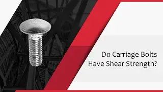 Do Carriage Bolts Have Shear Strength