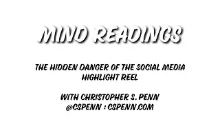 Mind Readings: The Hidden Danger of the Social Media Highlight Reel
