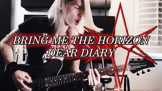 Bring Me The Horizon - Dear Diary Guitar Cover