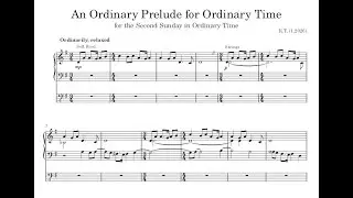 ORGAN PRELUDE -- An Ordinary Prelude for Ordinary Time - with score