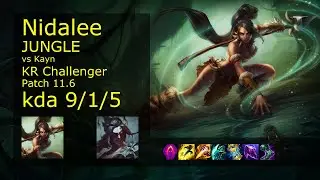 Nidalee Jungle vs Kayn - KR Challenger 9/1/5 Patch 11.6 Gameplay // [롤] 니달리 vs 케인 정글