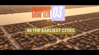 Chapter 3 In the earliest cities (Part 1)