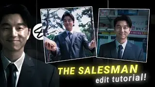 CapCut | The Salesman (Gong Yoo) Edit Tutorial