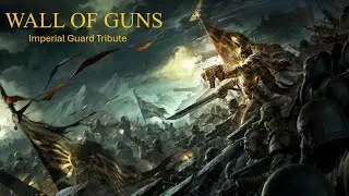 THE WALL OF GUNS: Imperial Guard Tribute Song | Age of the Imperium