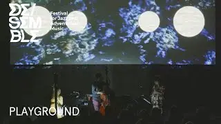 PLAYGROUND &ndash; DE/SEMBLE Festival at Reaktor 2023