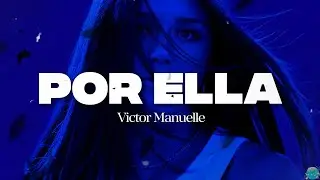 Por Ella - Victor Manuelle || Letra