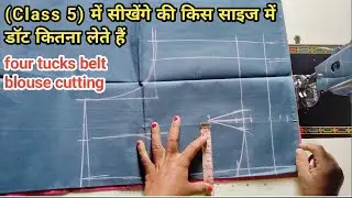 Four tucks belt blouse cutting (Class 5)||