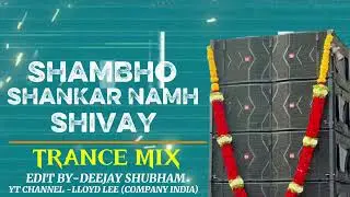 Shambho Shankar Namah Shivay (Trance Mix) | Private Mix | Unreleased Song (LLOYD LEE COMPANY INDIA 🚀