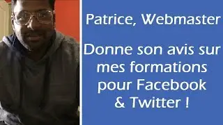 Formation pour Facebook et Twitter : Patrice donne son avis !