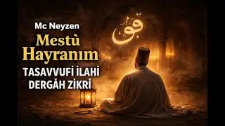 Mc Neyzen |  Mestû Hayranım | Tasavvufi İlahi | Dergâh Zikri