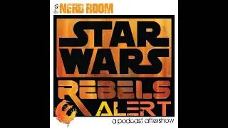 SW Rebels Alert: S3 E7 - &lsquo;Iron Squadron&rsquo;