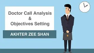 Doctor Call Analysis & Objectives Setting by Akhter Zee Shan