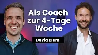 Aufbau eines erfolgreichen Coaching-Unternehmens | Interview David Blum