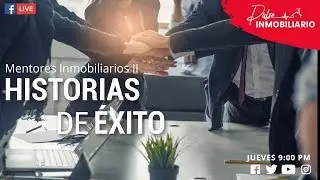 Mentores Inmobiliarios Historias de Éxito - Programa 30