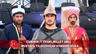 CUMHUR İTTİFAKI,MİLLET AKLI MHP SİVAS MUSTAFA YILDIZDOĞAN KONSERİ