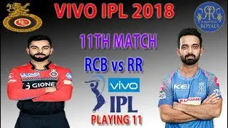 IPL 2018 | RCB vs RR 11th Match Playing 11 Player List | Bangalore vs Rajasthan