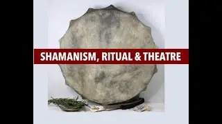 SHAMANISM, RITUAL & THEATRE - Thomas Riccio
