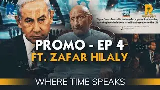 Zafar Hilaly on Pakistan and Israel Relations | EP 04 Promo | Where Time Speaks
