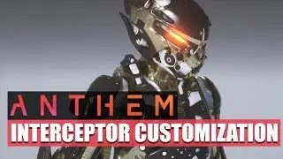 ANTHEM - INTERCEPTOR CUSTOMIZATION - COLORS, MATERIALS, ARMOR PARTS, ANIMATIONS AND MORE!!