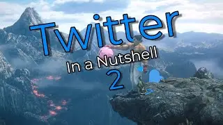 Twitter In A Nutshell 2