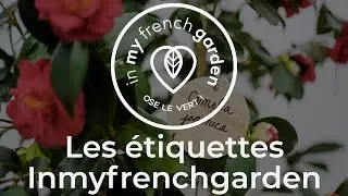 Stylisez vos plantes avec les &eacute;tiquettes d'Inmyfrenchgarden !