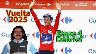 🚴&zwj;♂️Vuelta 2025🇪🇸 : Etape 4 D&eacute;brief (Gaudu, Turner, Philipsen, Pedersen...)