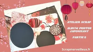 Tuto Album Japonisant Partie 2                                              #scrapbooking #tuto