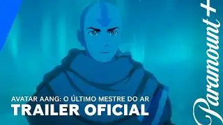 Avatar Aang: O Último Mestre do Ar | Trailer Oficial | Paramount+ Brasil