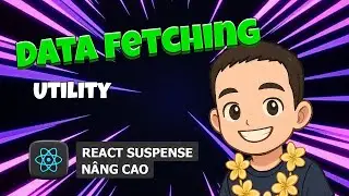 1.5 Data fetching - Utility ✨ React Suspense
