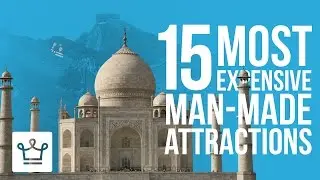 15 Most Expensive Man-Made Attractions In The World