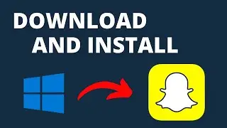 How to install Snapchat on Windows 10 / 11 Tutorial