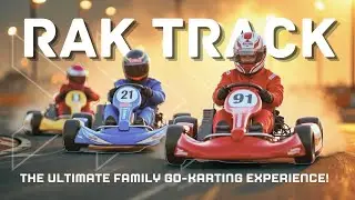 Epic Family Go-Kart Battle at RAK Track | RAK Track Adventure - Ras Al Khaimah