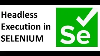 Headless Execution in Selenium