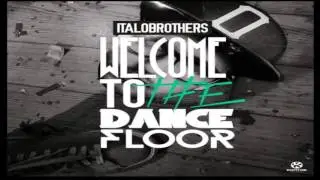Italobrothers - Welcome to the Dancefloor (Bass boost)