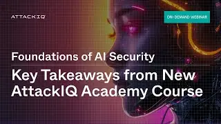 Foundations of AI Security: Key Takeaways from New AttackIQ Academy Course