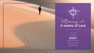 Desert - Lent