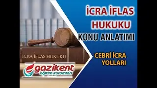 HAKİMLİK GRUBU-İCRA İFLAS HUKUKU KONU ANLATIMI- CEBRİ İCRA YOLLARI