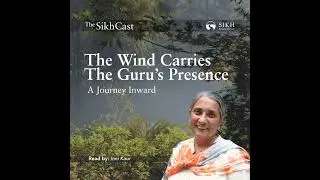 The Wind Carries The Guru&rsquo;s Presence: A Journey Inward