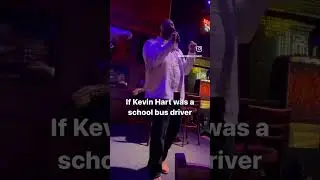 If Kevin Hart was your school bus driver
