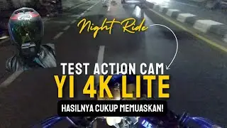 NIGHT RIDE SAMBIL TEST ACTION CAM ‼️|| YI 4K LITE MOD MIC EKSTERNAL