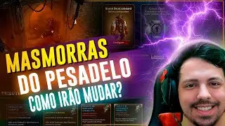 AS MASMORRAS DO PESADELO VAO MUDAR! COMO V&Atilde;O FICAR? - DIABLO 4