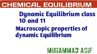 Macroscopic Properties of Dynamic Equilibrium class 10 and 11.||advance knowledge||.