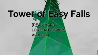 [PEAK HARD / KINDA LONG TOWER] Tower of Easy Falls (VERIFIED) &ndash; Tower Creator Roblox