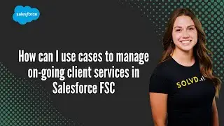 How can I use cases to manage on-going client services in Salesforce FSC