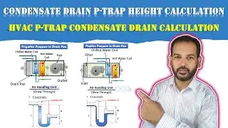 Condensate Drain P Trap Height Calculation | Drain P Trap Calculation formula in Urdu